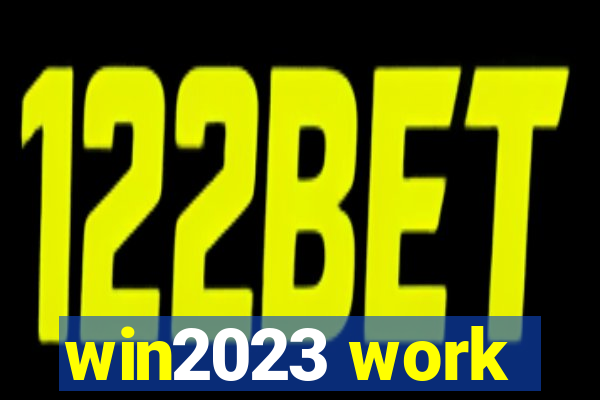 win2023 work